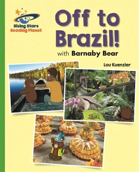 OFF TO BRAZIL WITH BARNABY BEAR - GREEN: GALAXY-READING PLANET