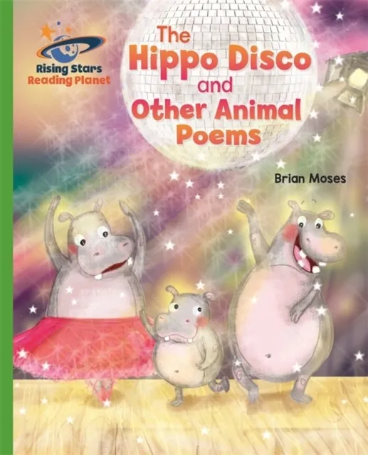 THE HIPPO DISCO AND OTHER ANIMAL POEMS - GREEN: GALAXY-READING PLANET