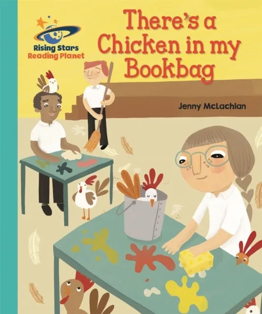 THERE'S A CHICKEN IN MY BOOKBAG - TURQUOISE: GALAXY-READING PLANET