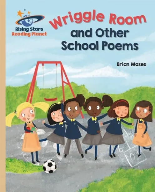 WRIGGLE ROOM AND OTHER SCHOOL POEMS - GOLD: GALAXY-READING PLANET