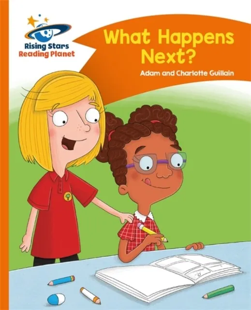 WHAT HAPPENS NEXT? - ORANGE: COMET STREET KIDS