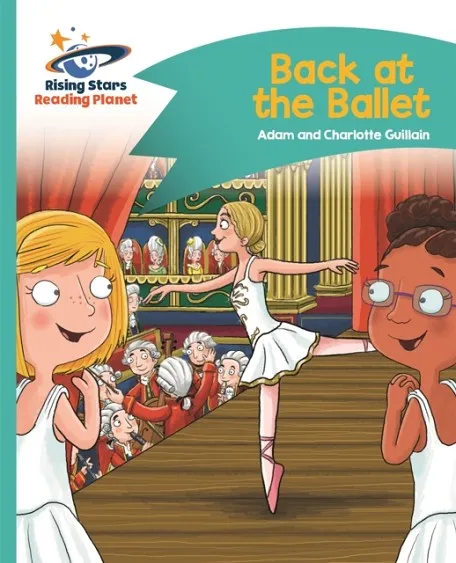 READING PLANET - BACK AT THE BALLET - TURQUOISE: COMET STREET KIDS