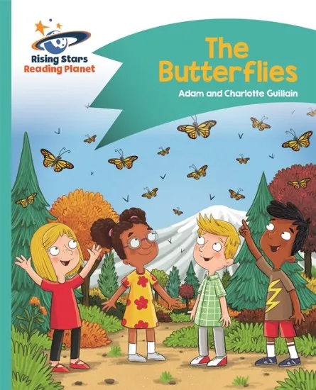 READING PLANET - THE BUTTERFLIES - TURQUOISE: COMET STREET KIDS