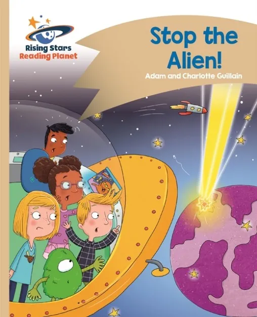 READING PLANET - STOP THE ALIEN! - GOLD: COMET STREET KIDS