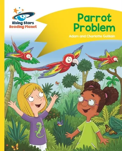 READING PLANET - PARROT PROBLEM - YELLOW: COMET STREET KIDS