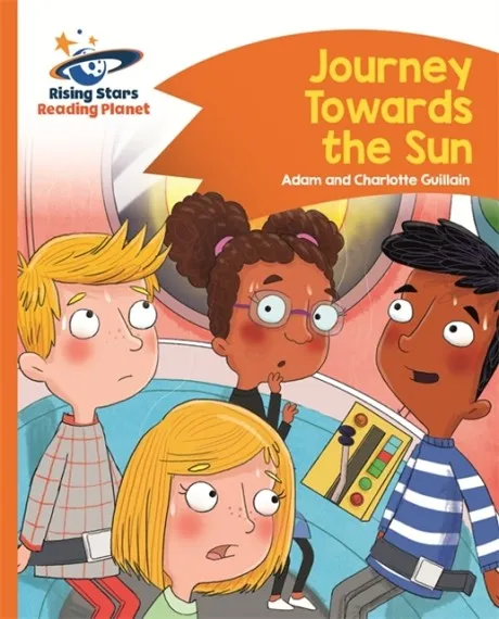 READING PLANET - JOURNEY TOWARDS THE SUN - ORANGE: COMET STREET KIDS
