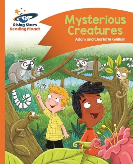 READING PLANET - MYSTERIOUS CREATURES - ORANGE: COMET STREET KIDS