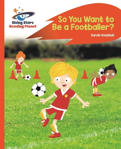 SO YOU WANT TO BE A FOOTBALLER? - ORANGE