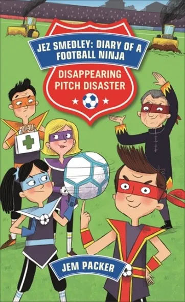 READING PLANET - JEZ SMEDLEY: DIARY OF A FOOTBALL NINJA: THE DISAPPEARING PITCH DISASTER - LEVEL 5: FICTION (MARS)