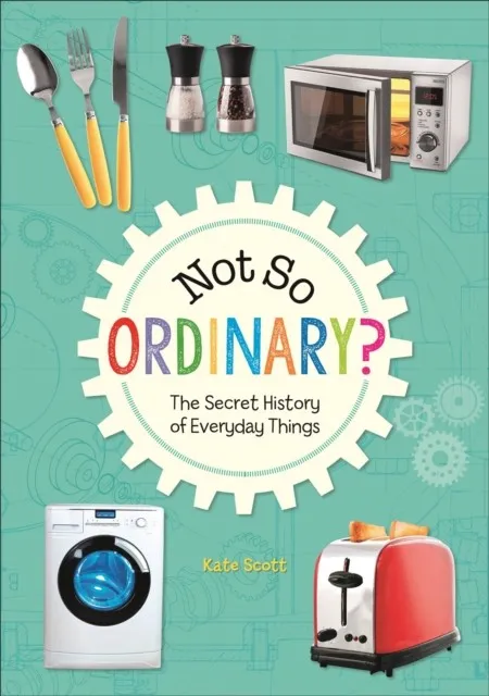 NOT SO ORDINARY? - THE SECRET HISTORY OF EVERYDAY THINGS - LEVEL 4: EARTH/GREY BAND