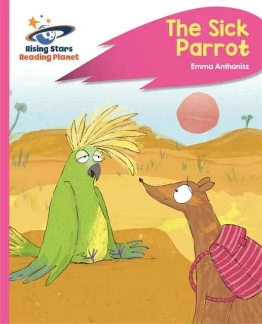 READING PLANET - THE SICK PARROT - PINK C: ROCKET PHONICS