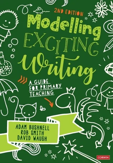MODELLING EXCITING WRITING : A GUIDE FOR PRIMARY TEACHING