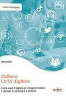 ITALIANO DIGITALE L2/LS COME USARE IL DIGITALE PER INSEGNARE ITALIANO