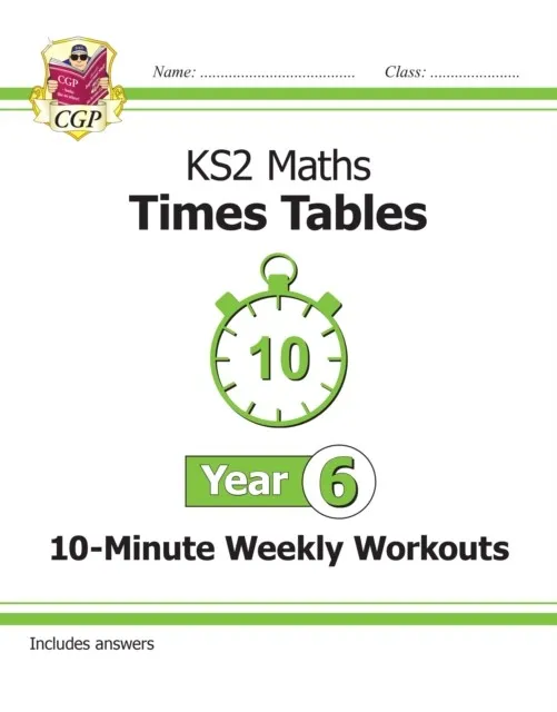 KS2 YEAR 6 MATHS TIMES TABLES 10-MINUTE WEEKLY WORKOUTS