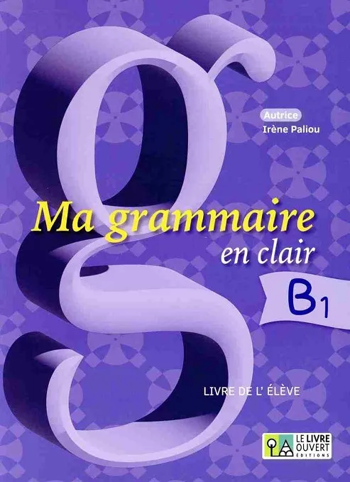 MA GRAMMAIRE EN CLAIR B1