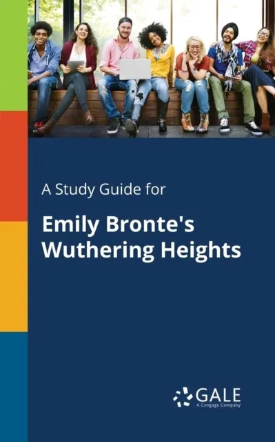 A STUDY GUIDE FOR EMILY BRONTE'S WUTHERING HEIGHTS