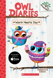 WARM HEARTS DAY: A BRANCHES BOOK (OWL DIARIES #5) : 5
