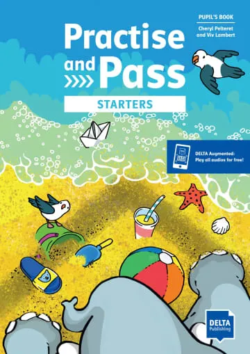 YLE PRACTICE AND PASS STARTERS PUPIL BOOK