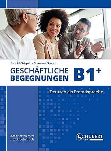 GESCHÄFTLICHE BEGEGNUNGEN B1+ NEW EDITION