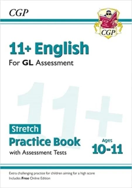 11+ GL ENGLISH STRETCH PRACTICE BOOK & ASSESSMENT TESTS - AGES 10-11 (WITH ONLINE EDITION)