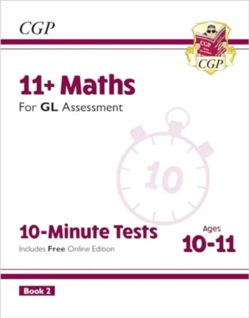 11+ GL 10-MINUTE TESTS: MATHS - AGES 10-11 BOOK 2 (WITH ONLINE EDITION)