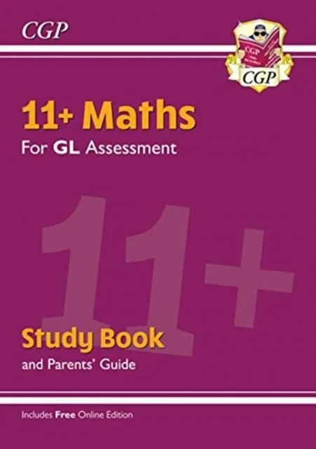 11+ GL MATHS STUDY BOOK (WITH PARENTS’ GUIDE & ONLINE EDITION)