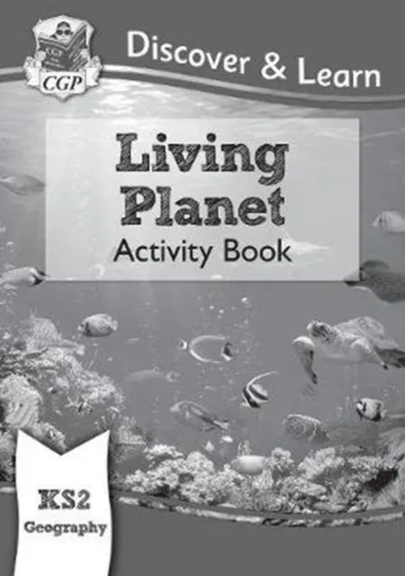 KS2 GEOGRAPHY DISCOVER & LEARN: LIVING PLANET ACTIVITY BOOK