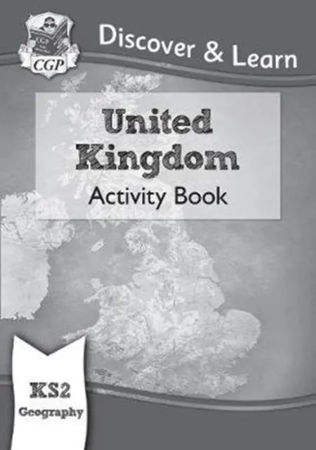 KS2 GEOGRAPHY DISCOVER & LEARN: UNITED KINGDOM ACTIVITY BOOK