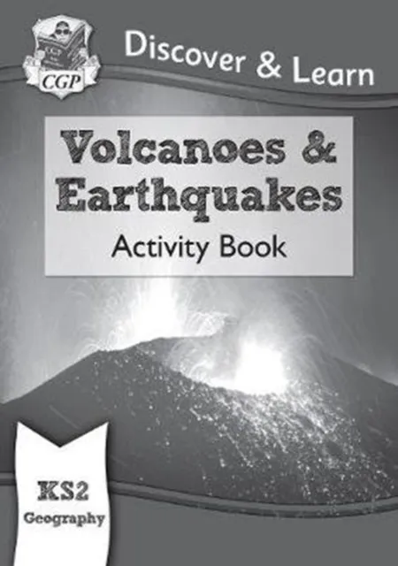 KS2 GEOGRAPHY DISCOVER & LEARN: VOLCANOES AND EARTHQUAKES ACTIVITY BOOK
