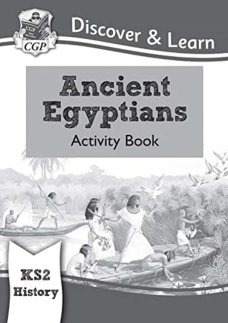 KS2 HISTORY DISCOVER & LEARN: ANCIENT EGYPTIANS ACTIVITY BOOK