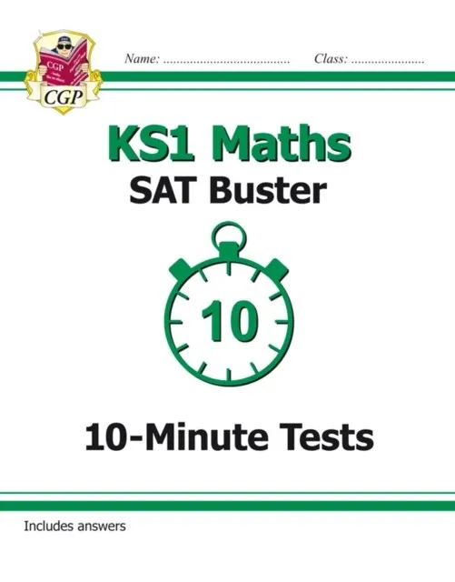 KS1 MATHS SAT BUSTER: 10-MINUTE TESTS (FOR END OF YEAR ASSESSMENTS)