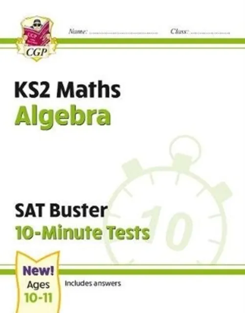 KS2 MATHS SAT BUSTER 10-MINUTE TESTS - ALGEBRA (FOR THE 2024 TESTS)