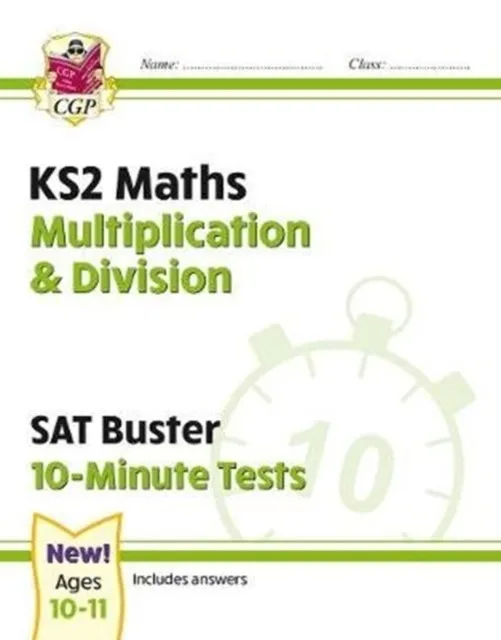 KS2 MATHS SAT BUSTER 10-MINUTE TESTS - MULTIPLICATION & DIVISION (FOR THE 2024 TESTS)