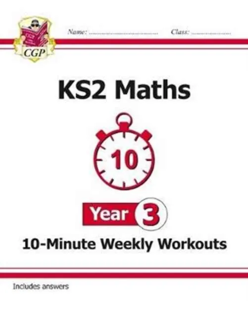KS2 YEAR 3 MATHS 10-MINUTE WEEKLY WORKOUTS