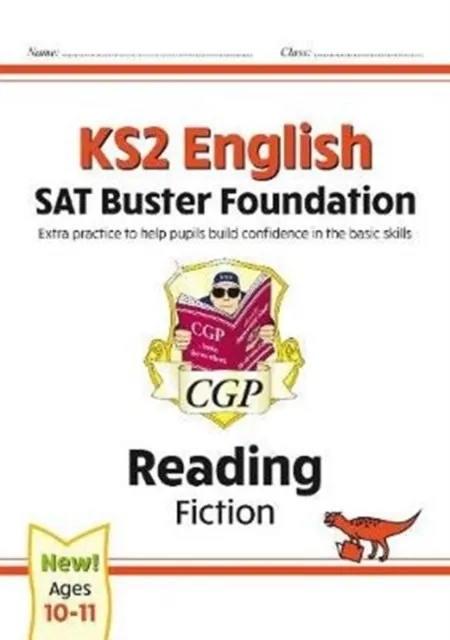 KS2 ENGLISH READING SAT BUSTER FOUNDATION: FICTION (FOR THE 2024 TESTS)