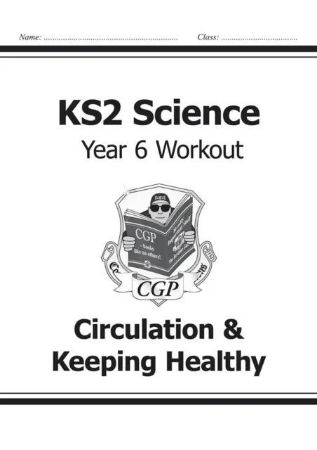 KS2 SCIENCE YEAR 6 WORKOUT: CIRCULATION & KEEPING HEALTHY