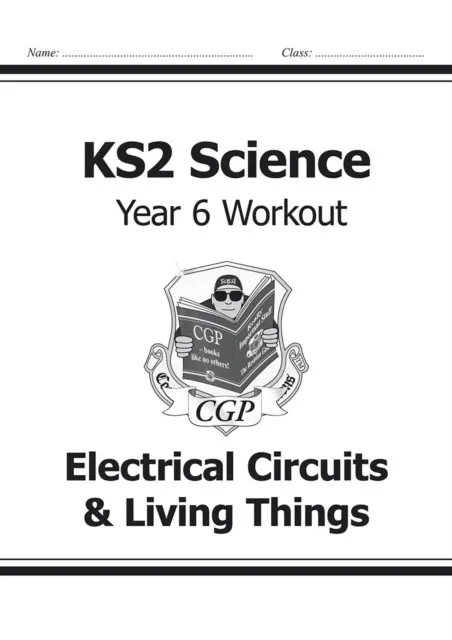 KS2 SCIENCE YEAR 6 WORKOUT: ELECTRICAL CIRCUITS & LIVING THINGS