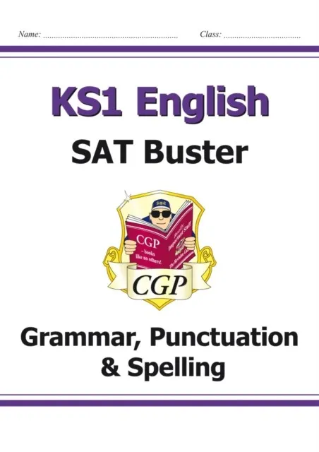 KS1 ENGLISH SAT BUSTER: GRAMMAR, PUNCTUATION & SPELLING (FOR END OF YEAR ASSESSMENTS)