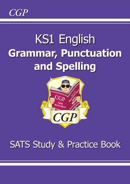KS1 ENGLISH SATS GRAMMAR, PUNCTUATION & SPELLING STUDY & PRACTICE BOOK