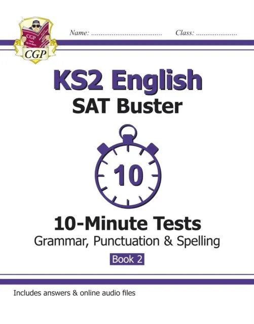 KS2 ENGLISH SAT BUSTER 10-MINUTE TESTS: GRAMMAR, PUNCTUATION & SPELLING - BOOK 2 (FOR 2024)