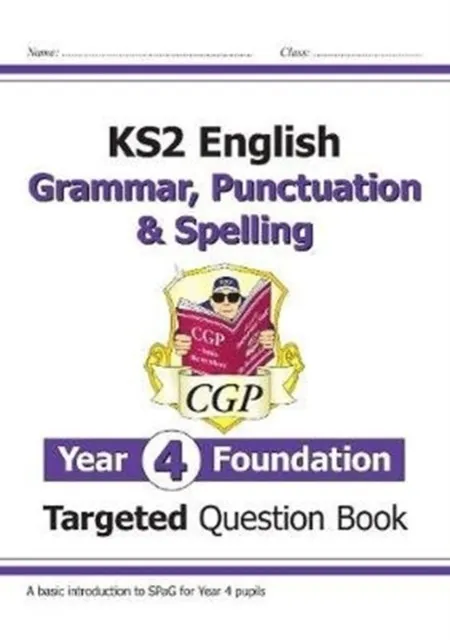 KS2 ENGLISH YEAR 4 FOUNDATION GRAMMAR, PUNCTUATION & SPELLING TARGETED QUESTION BOOK W/ANSWERS