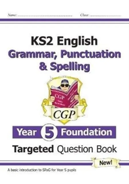 KS2 ENGLISH YEAR 5 FOUNDATION GRAMMAR, PUNCTUATION & SPELLING TARGETED QUESTION BOOK W/ANSWERS