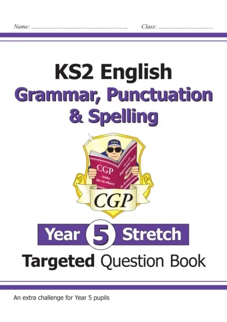 KS2 ENGLISH YEAR 5 STRETCH GRAMMAR, PUNCTUATION & SPELLING TARGETED QUESTION BOOK (W/ANSWERS)