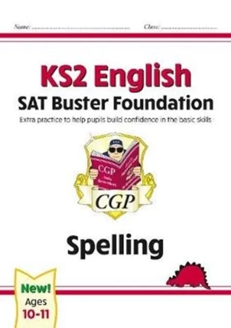 KS2 ENGLISH SAT BUSTER FOUNDATION: SPELLING (FOR THE 2024 TESTS)