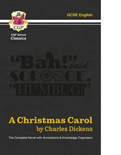 A CHRISTMAS CAROL - THE COMPLETE NOVEL WITH ANNOTATIONS AND KNOWLEDGE ORGANISERS