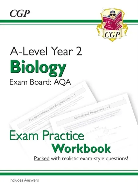 A-LEVEL BIOLOGY: AQA YEAR 2 EXAM PRACTICE WORKBOOK - INCLUDES ANSWERS