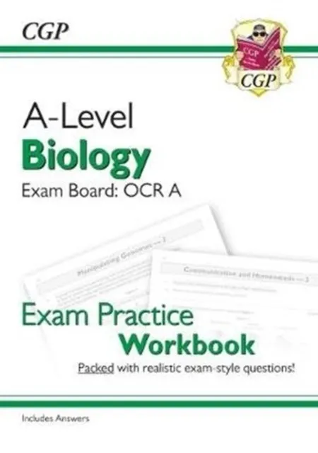 A-LEVEL BIOLOGY: OCR A YEAR 1 & 2 EXAM PRACTICE WORKBOOK - INCLUDES ANSWERS