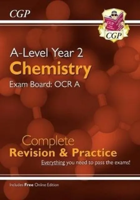 A-LEVEL CHEMISTRY: OCR A YEAR 2 COMPLETE REVISION & PRACTICE WITH ONLINE EDITION
