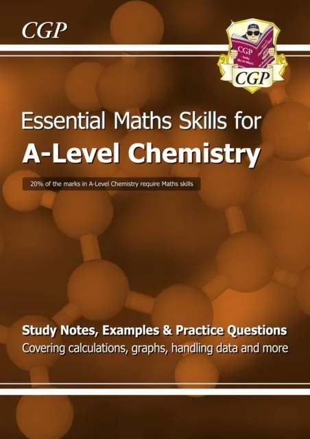 A-LEVEL CHEMISTRY: ESSENTIAL MATHS SKILLS