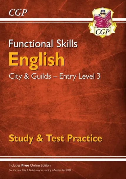 FUNCTIONAL SKILLS ENGLISH: CITY & GUILDS ENTRY LEVEL 3 - STUDY & TEST PRACTICE